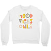 good vibes only Crewneck Sweatshirt
