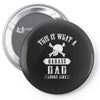 This Is What A Bad Ass Dad Looks Like Pin-back button