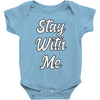 STAY WITH ME Baby Bodysuit