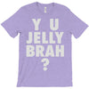 y u jelly brah T-Shirt