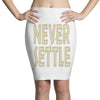 never settle Pencil Skirts