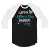 Happy First Father's Day Daddy 3/4 Sleeve Shirt