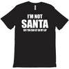 i'm not santa but sit on my lap T-Shirt