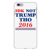 idk not trump though 2016 iPhone 6 Plus/6s Plus Case