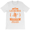 I am a Leukemia Cancer Survivor - What's Your Superpower? T-Shirt