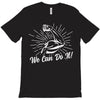 We Can Do It! T-Shirt