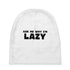 ask me why i'm lazy sloth Baby Beanies
