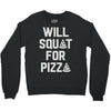 will squat for pizza Crewneck Sweatshirt