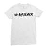 no surrender Ladies Fitted T-Shirt