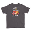 fight for the things you love pizza donuts Youth Tee