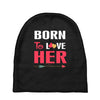 couple tshirt   born to love her Baby Beanies