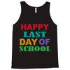 happy last day of school Tank Top
