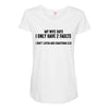 I Only Have Two Faults Funny T shirts Maternity Scoop Neck T-shirt