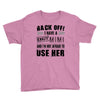 back off i have a crazy mimi and i'm not afraid to user her Youth Tee