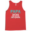 papa the man the myth the legend Tank Top