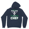 I Was One A Polite Well Mannered Young Lady And Then I Became A Chef Unisex Hoodie