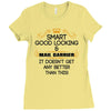 Smart Good Looking Mail Carrier Doesnt Get Better Than This Ladies Fitted T-Shirt