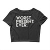 worst present ever Crop Top