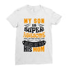 My Son Is Super Awesome His Mom Ladies Fitted T-Shirt