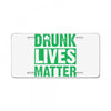 drunk lives matter License Plate