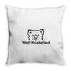 well koalafied Throw Pillow