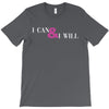 i can &amp; i will T-Shirt