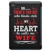 There's This Boy Who Stole My Heart He Calls Me Wife iPad Mini