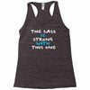 the sass is strong with this one Racerback Tank