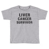 Liver Cancer Survivor Toddler T-shirt