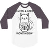 RIGHT MEOW BEER CAT 3/4 Sleeve Shirt