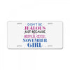 don't be jealous just because i'm a super cute november girl License Plate