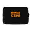 morning always happen at the wrong time of the day! Laptop sleeve