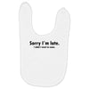 sorry i'm late Baby Bibs