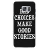 bad choices make good stories Samsung Galaxy S7