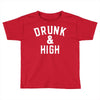 Drunk And High Toddler T-shirt