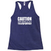 caution this vehicle is a transformer Racerback Tank