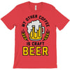 my other coffee is craft beer T-Shirt