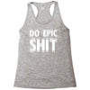 do epic shit Racerback Tank