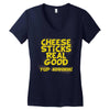 cheese sticks real good yup mhhmm! Women's V-Neck T-Shirt