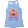 Too Hip To Hop  Bunny Easter Racerback Tank