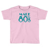 made in the 80s Toddler T-shirt