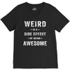 Weird Is A Side Effect Of Being Awesome V-Neck Tee