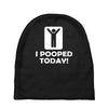 i pooped today Baby Beanies