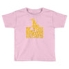 if you don't like hunting Toddler T-shirt