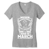 Never Underestimate Dog Rescuer Who Was Born March Women's V-Neck T-Shirt