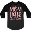 mom hair don't care 3/4 Sleeve Shirt