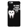 be kind i have fillings too iPhone 6 Plus/6s Plus Case