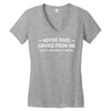 never take advice from me Women's V-Neck T-Shirt