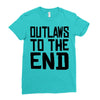 outlaws to the end 3 Ladies Fitted T-Shirt