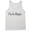 i'm so happy Tank Top